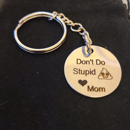 Don't Do Stupid Stuff - Affirmation Keychain